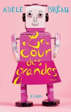 La Cour des grandes - Adèle Bréau - Livre