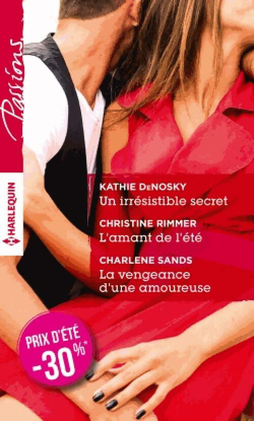 Livrenpoche : Un irrésistible secret / L'amant de l'été / La vengeance d'une amoureuse - Christine Rimmer, Charlene Sands, Kathie DeNosky - Livre