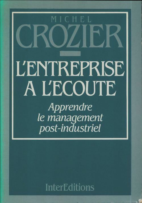 Livrenpoche : L'entreprise à l'écoute. Apprendre le management post-industriel - Michel Crozier - Livre