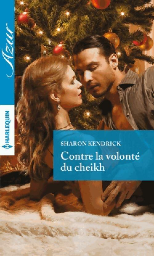 Livrenpoche : Contre la volonté du cheikh - Sharon Kendrick - Livre