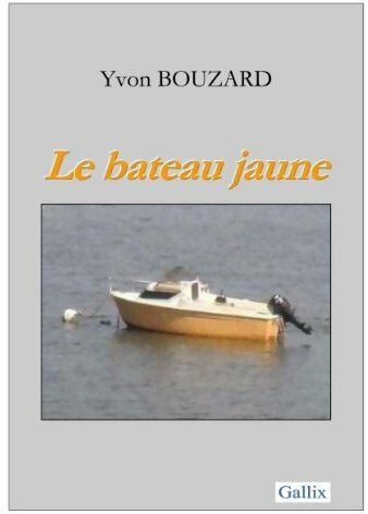 Livrenpoche : Le bateau jaune - Yvon Bouzard - Livre