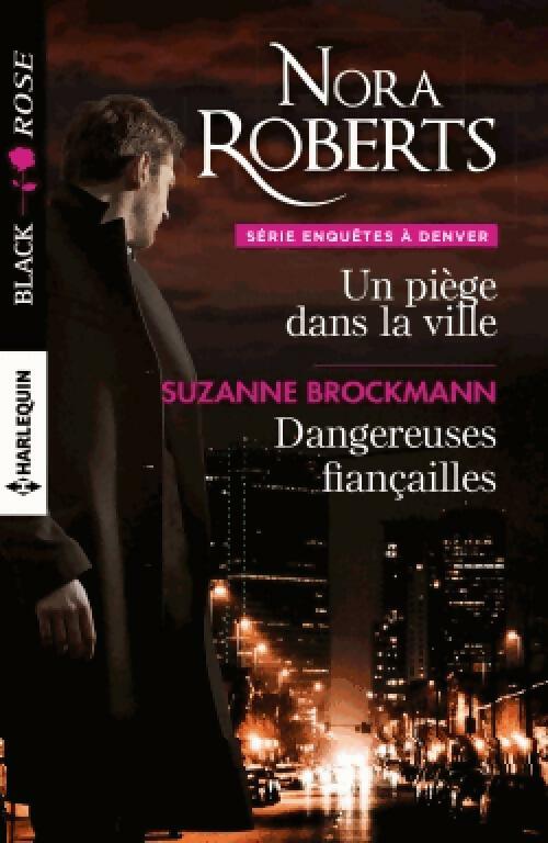 Livrenpoche : Un piège dans la ville / Dangereuses fiançailles - Nora Roberts, Suzanne Brockmann - Livre