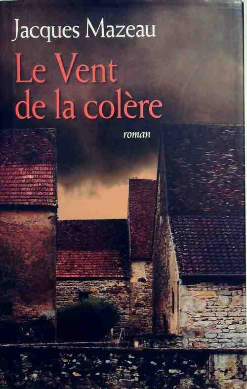 Livrenpoche : Le vent de la colère - Jacques Mazeau - Livre