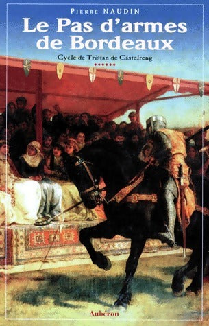 Livrenpoche : Cycle de Tristan de Castelreng Tome VI : Le pas d'armes de Bordeaux - Claude Naudun - Livre