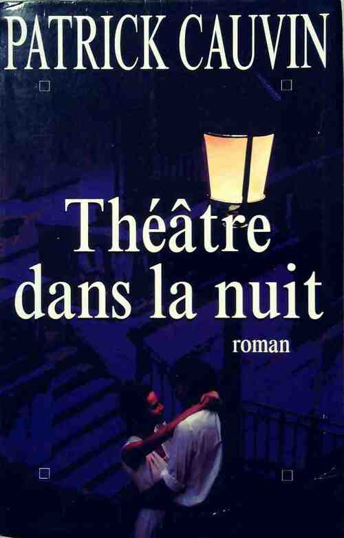 Livrenpoche : Théâtre dans la nuit - Patrick Cauvin - Livre