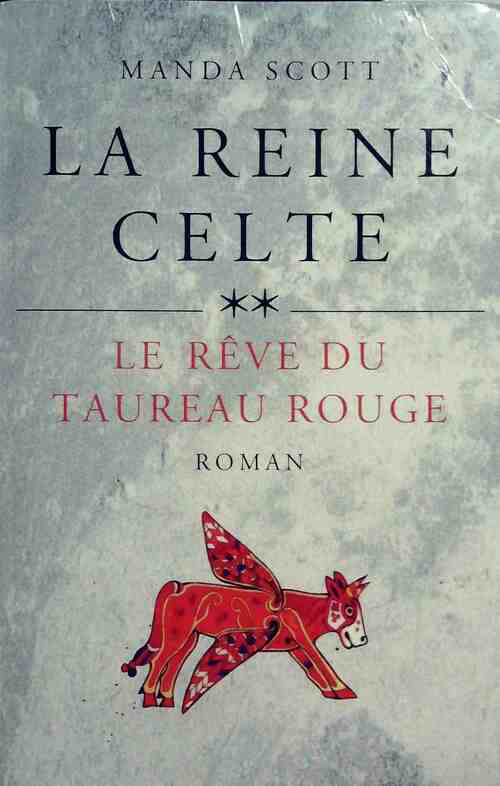 Livrenpoche : La reine celte Tome II : Le rêve du taureau rouge - Manda Scott - Livre