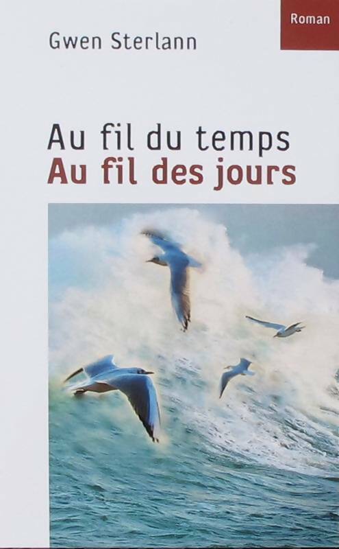 Livrenpoche : Au fil du temps, au fil des jours - Gwen Sterlann - Livre