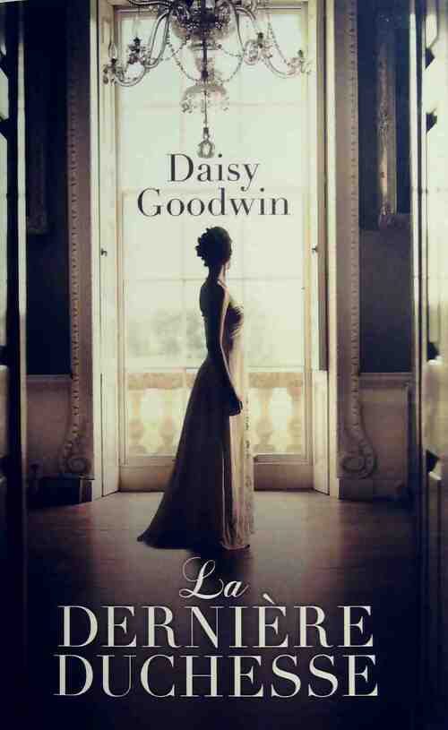 Livrenpoche : La dernière duchesse - Daisy Goodwin - Livre