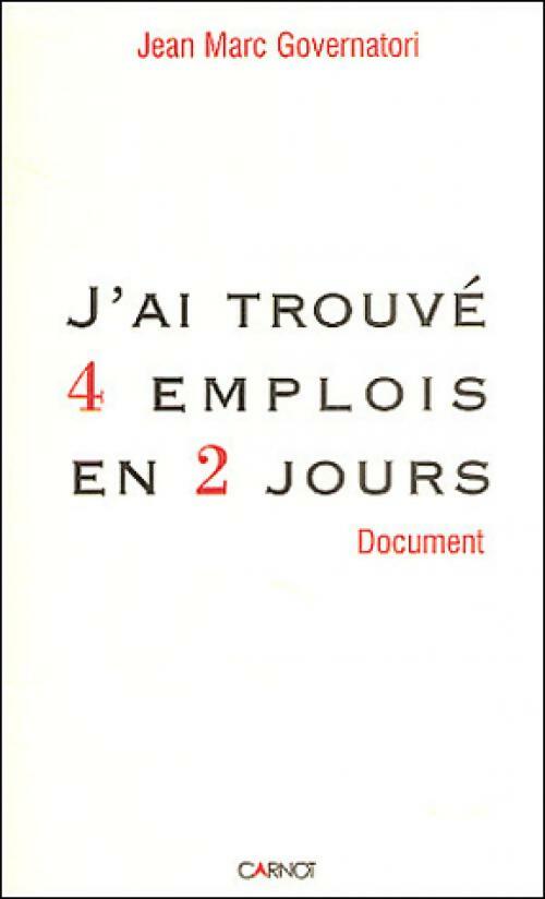 Livrenpoche : J'a trouvé 4 emplois en 2 jours - Jean-Marc Governatori - Livre