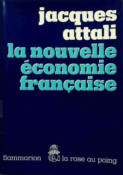 Livrenpoche : La nouvelle économie française - Jacques Attali - Livre