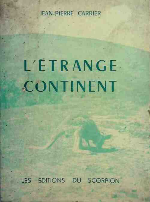 Livrenpoche : L'étrange continent - Jean-Pierre Carrier - Livre