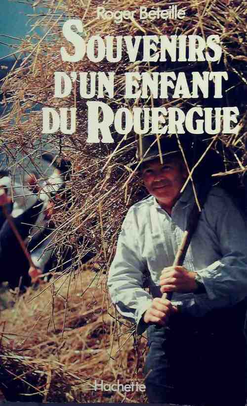 Souvenirs d'un enfant du Rouergue - Roger Béteille - Livre
