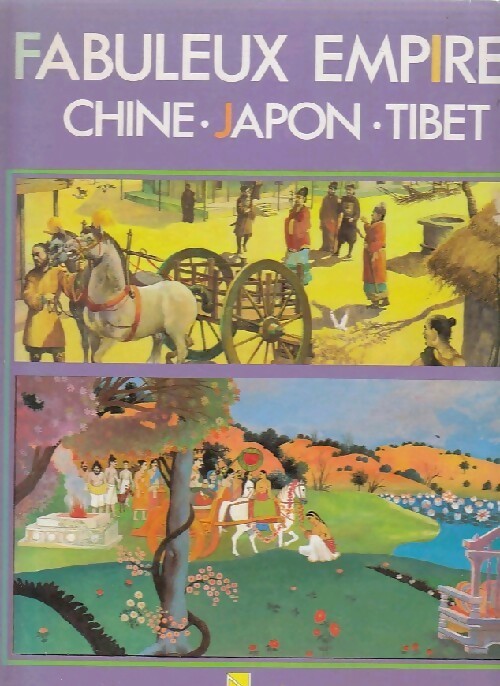 Livrenpoche : Fabuleux empires. Chine, Japon, Tibet - Collectif - Livre