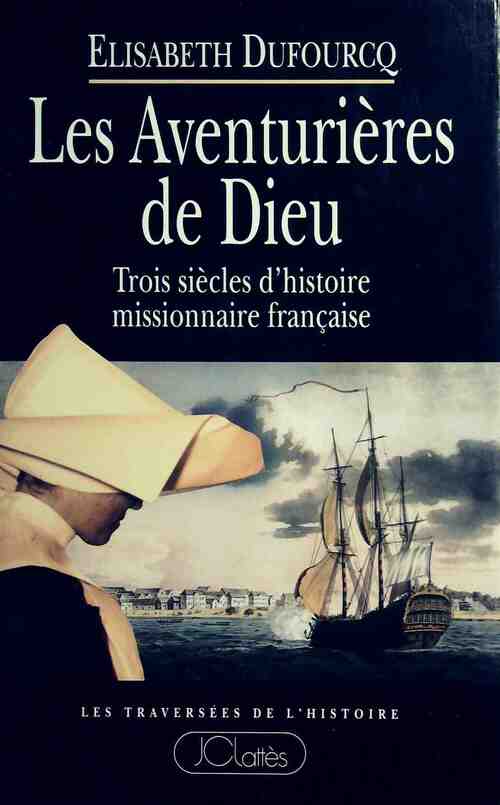 Livrenpoche : Les aventurières de Dieu - Elisabeth Dufourcq - Livre