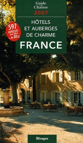 Livrenpoche : Hôtels et auberges de charme en France 2007 - Jean De Beaumont - Livre