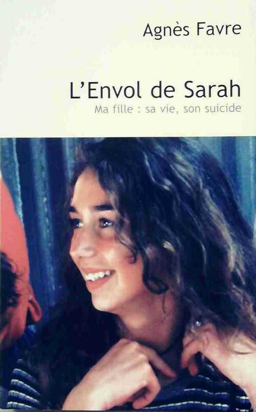 Livrenpoche : L'envol de Sarah - Agnès Favre - Livre