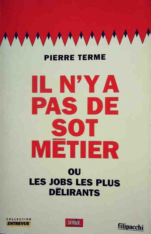Livrenpoche : Il n'y a pas de sot métier - Pierre Terme - Livre