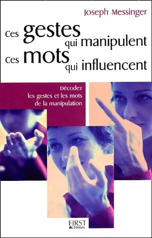 Livrenpoche : Ces gestes qui manipulent, ces mots qui influencent - Joseph Messinger, Messinger Joseph - Livre