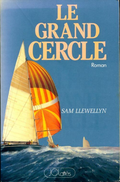 Le grand cercle - Sam Llewellyn -  Lattès GF - Livre