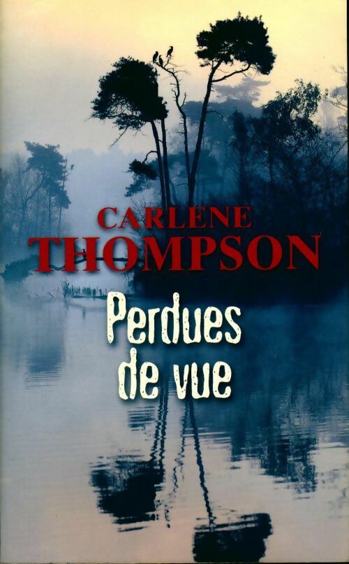 Livrenpoche : Perdues de vue - Carlene Thompson - Livre