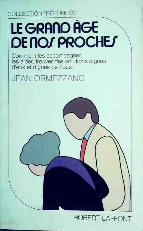 Livrenpoche : Le grand âge de nos proches - Jean Ormezzano - Livre