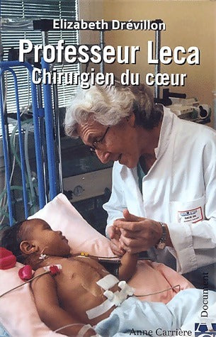 Livrenpoche : Professeur Leca. Chirurgien du coeur - Elizabeth Drevillon - Livre