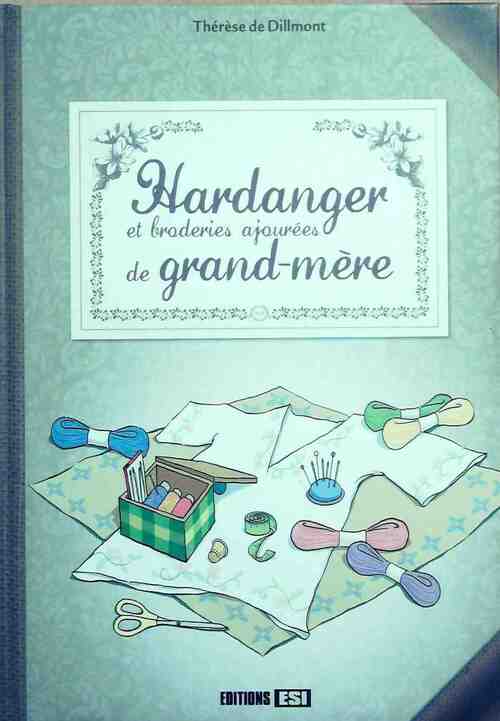 Hardanger et broderies ajourées de grand-mère - Thérèse De Dillmont - Livre