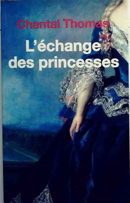 Livrenpoche : L'échange des princesses - Chantal Thomas - Livre