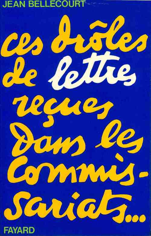 Livrenpoche : Ces drôles de lettres reçues dans les commissariat - Jean Bellecourt - Livre