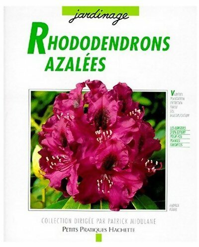 Rhododendrons et azalées - Andréa Kögel -  Petits pratiques Hachette - Livre