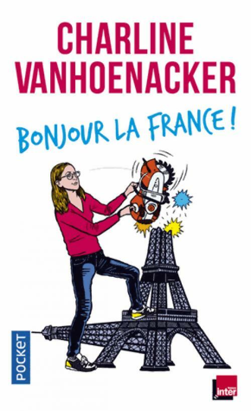 Livrenpoche : Bonjour la France ! - Charline Vanhoenacker - Livre
