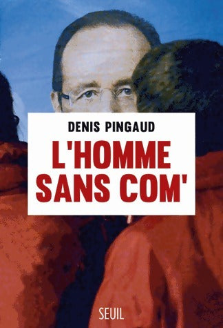 Livrenpoche : L'homme sans com' - Denis Pingaud - Livre