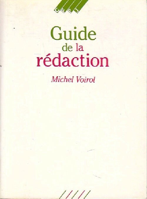 Guide de la rédaction - Michel Voirol -  Les guides du CFPJ - Livre