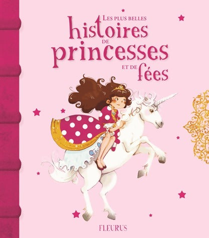 Livrenpoche : Les plus belles histoires de princesses et de fées - Sophie De Mullenheim - Livre
