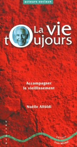 Livrenpoche : La vie toujours - Noëlle Alföldi - Livre