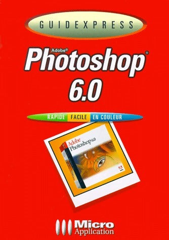 Photoshop 6.0 - Michael Gradias -  Guidexpress - Livre