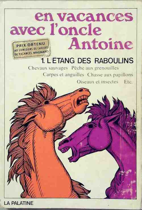 Livrenpoche : En vacances avec l'oncle Antoine : L'étang des Raboulins - Inconnu - Livre