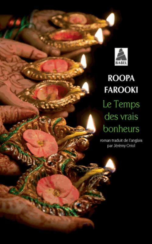 Le Temps des vrais bonheurs - Roopa Farooki - Livre