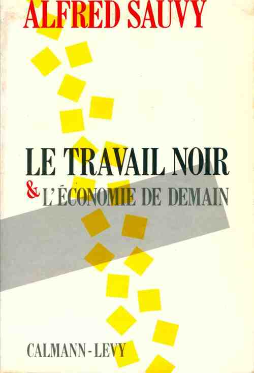 Livrenpoche : Le travail noir et l'économie de demain - Alfred Sauvy - Livre