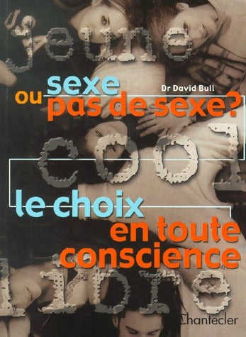 Livrenpoche : Jeune, cool et libre ! Sexe ou pas de sexe ? Le choix en toute conscience - David Bull - Livre