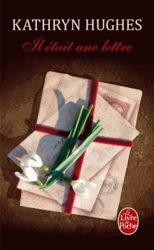 Livrenpoche : Il était une lettre - Kathryn Hughes - Livre