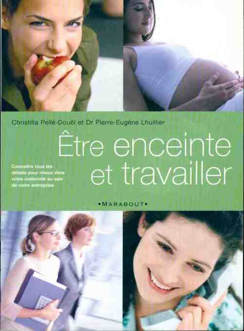 Livrenpoche : Etre enceinte et travailler - Christilla Pellé-Douël - Livre