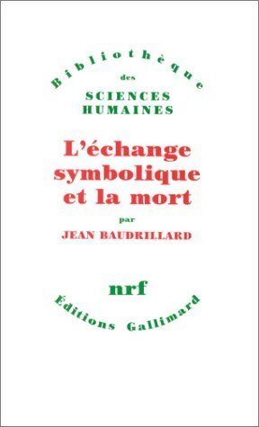 L'échange symbolique et la mort - Jean Baudrillard - Livre