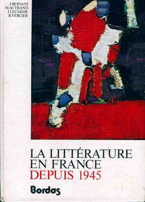 Livrenpoche : La littérature en France depuis 1945 - J. Bersani - Livre