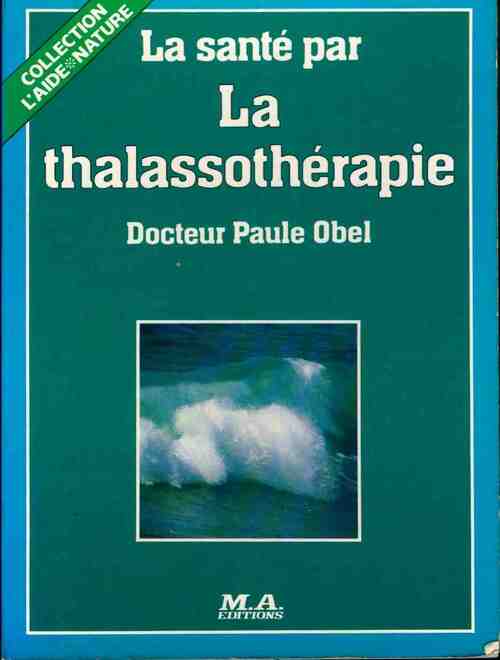 Livrenpoche : La santé par la thalassothérapie - Paule Obel - Livre