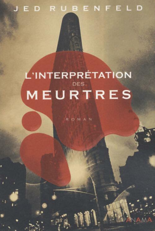 Livrenpoche : L'interprétation des meurtres - Jed Rubenfeld - Livre