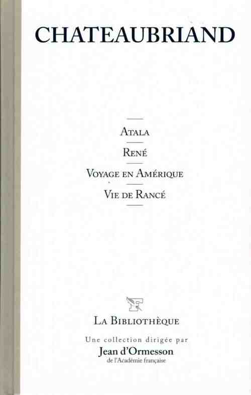 Livrenpoche : Atala / René / Voyage en Amérique / Vie de Rancé - François René Chateaubriand - Livre