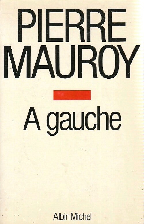Livrenpoche : A gauche - Pierre Mauroy - Livre