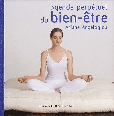 Livrenpoche : Agenda perpétuel du bien-être - Ariane Angeloglou - Livre
