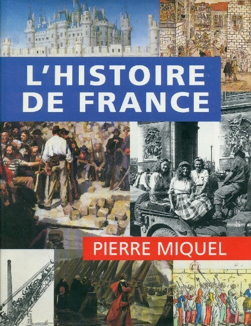 Livrenpoche : L'histoire de France - Pierre Miquel - Livre